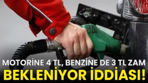 Motorine 4 TL, benzine de 3 TL zam bekleniyor