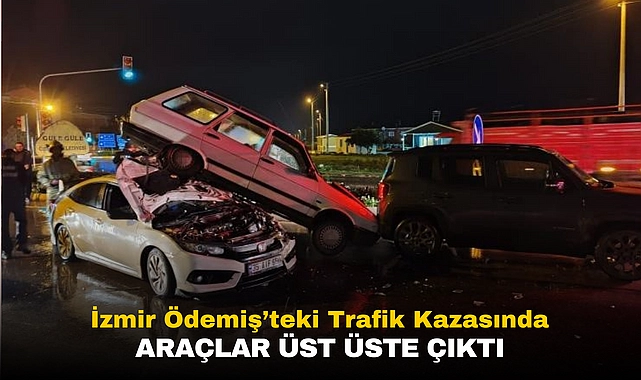 İzmir Ödemiş ilçesinde meydana