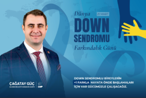 GÜÇ’TEN DOWN SENDROMU FARKINDALIK GÜNÜ MESAJI!