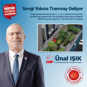 Ünal Işık’tan raylı sistem müjdesi