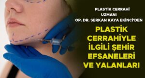 Plastik cerrahiyle ilgili şehir efsaneleri ve yalanlar!