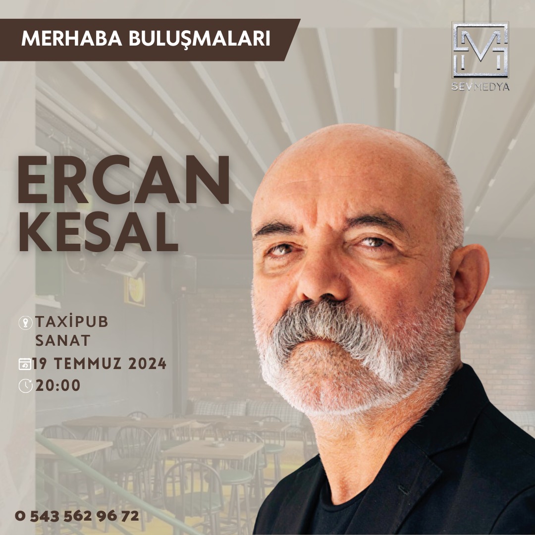 MERHABA BULUŞMALARI’NIN KONUĞU “ERCAN KESAL”