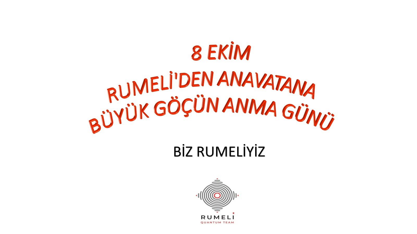 8 EKİM RUMELİ’DEN ANAVATANA BÜYÜK GÖÇÜN ANMA GÜNÜ